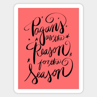 Pagans Are The Reason For The Season Funny Christmas Magnet